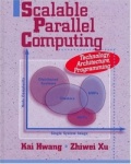 Scalable Parallel  Computing: Technology, Architecture,  Programming