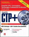CompTIA CTP+ Convergence Technologies Professional Certification Study Guide (Exam CN0-201)