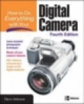HOW TO DO EVERYTHING WITH YOUR DIGITAL CAMERA, 4/E