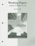 Working Papers, Volume 2, Chapters 16-26 for Use with Financial&Managerial Accounting: The Basis for Business Decisions