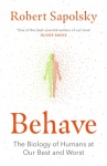 Behave - The bestselling exploration of why humans behave as they do