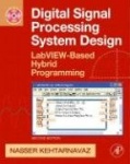 Digital Signal Processing System Design - LabVIEW-Based Hybrid Programming