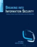Breaking into Information Security - Crafting a Custom Career Path to Get the Job You Really Want