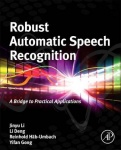 Robust Automatic Speech Recognition - A Bridge to Practical Applications