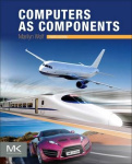 Computers as Components : Principles of Embedded Computing System Design