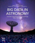 Big Data in Astronomy - Scientific Data Processing for Advanced Radio Telescopes