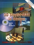 3D Studio MAX in Motion Basics Using Release 2.5