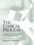 Ethical Process, The -  An Approach to Disagreements and Controversial Issues