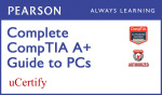 Complete CompTIA A+ Guide to PCs Pearson uCertify Course Student Access Card
