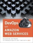 DevOps in Amazon Web Services - Releasing Software to Production at Any Time with AWS