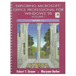 Exploring Microsoft Office Professional for Windows 95, Volume I, Version 7.0