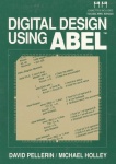 Digital Design Using Abel (Book/Disk)