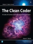 Clean Coder, The -  A Code of Conduct for Professional Programmers