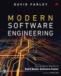 Modern Software Engineering -  Doing What Works to Build Better Software Faster