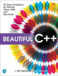 Beautiful C++ -  30 Core Guidelines for Writing Clean, Safe, and Fast Code