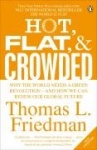 Hot, Flat, and Crowded - Why The World Needs A Green Revolution - and How We Can Renew Our Global Future
