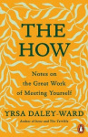 The How - Notes on the Great Work of Meeting Yourself