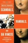 Scandals, Vandals, and da Vincis - A Gallery of Remarkable Art Tales