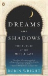 Dreams And Shadows - The Future of the Middle East
