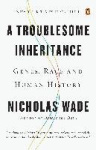 A Troublesome Inheritance - Genes, Race and Human History