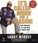 It's Called Work for a Reason: Your Success Is Your Own Damn Fault