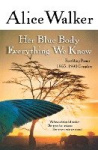 Her Blue Body Everything We Know - Earthling Poems 1965-1990 Complete