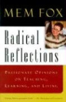 Radical Reflections - Passionate Opinions on Teaching, Learning, and Living