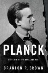 Planck - Driven by Vision, Broken by War
