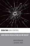 Debating Gun Control - How Much Regulation Do We Need?