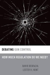 Debating Gun Control - How Much Regulation Do We Need?