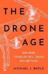 The Drone Age - How Drone Technology Will Change War and Peace