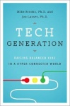 Tech Generation - Raising Balanced Kids in Hyper-Connected World