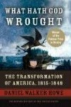 What Hath God Wrought - The Transformation of America, 1815-1848