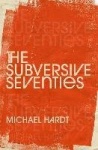 The Subversive Seventies