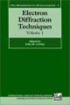 Electron Diffraction Techniques: Volume 1