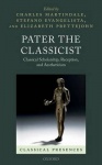 Pater the Classicist - Classical Scholarship, Reception, and Aestheticism
