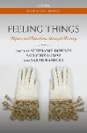 Feeling Things - Objects and Emotions through History