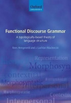 Functional Discourse Grammar - A Typologically-Based Theory of Language Structure