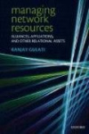 Managing Network Resources - Alliances, Affiliations, and Other Relational Assets