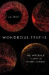 Wondrous Truths - The Improbable Triumph of Modern Science
