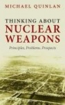 Thinking About Nuclear Weapons - Principles, Problems, Prospects