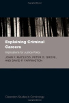 Explaining Criminal Careers - Implications for Justice Policy