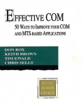 Effective COM - 50 Ways to Improve Your COM and MTS-based Applications