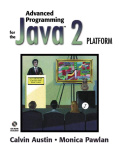 Advanced Programming for the Java™ 2  Platform