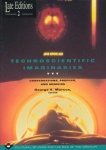 Technoscientific Imaginaries - Conversations, Profiles, and Memoirs