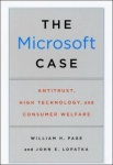 The Microsoft Case - Antitrust, High Technology, and Consumer Welfare
