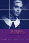 Osiris, Volume 34 - Presenting Futures Past: Science Fiction and the History of Science