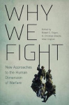 Why We Fight - New Approaches to the Human Dimension of Warfare