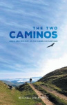The Two Caminos - Magic and Mystery on the Camino de Santiago