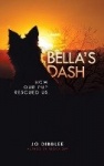 Bella's Dash - How Our Pup Rescued Us
